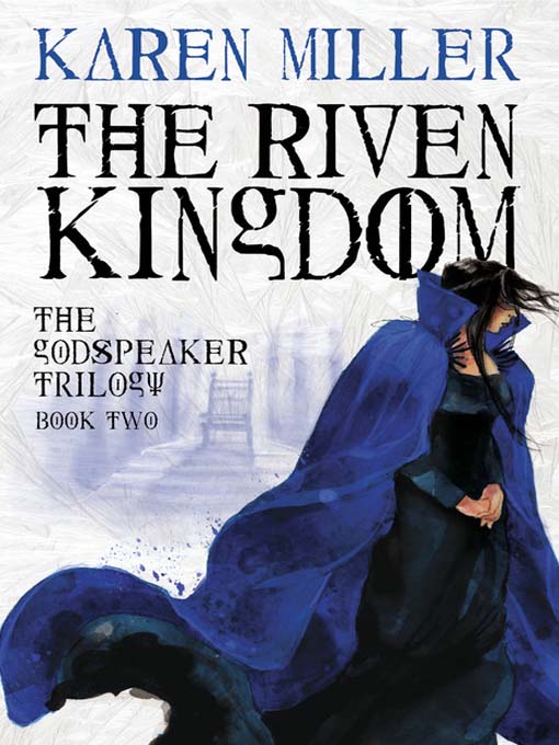Title details for The Riven Kingdom by Karen Miller - Available